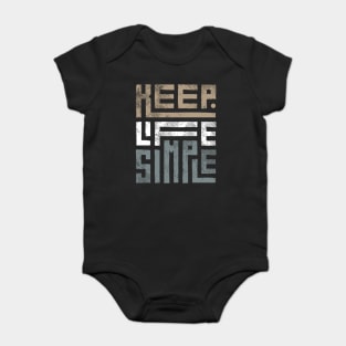 Keep life simple Baby Bodysuit